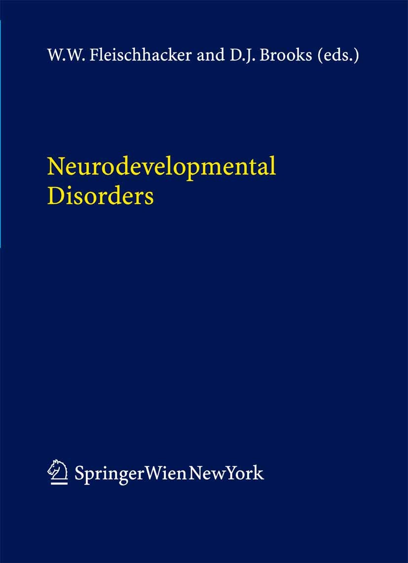 Titlebook: Neurodevelopmental Disorders; W. W. Fleischhacker,D. J. Brooks Book 2005 Springer-Verlag Vienna 2005 Neurology.Syndrom.attention deficit h Titlebook: Neurodevelopmental Disorders; W. W. Fleischhacker,D. J. Brooks Book 2005 Springer-Verlag Vienna 2005 Neurology.Syndrom.attention deficit h