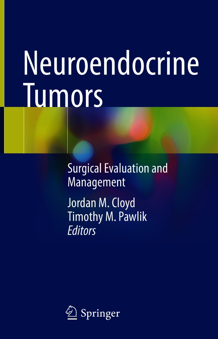 Titlebook: Neuroendocrine Tumors; Surgical Evaluation Jordan M. Cloyd,Timothy M. Pawlik Book 2021 Springer Nature Switzerland AG 2021 Primary GEP-NET Titlebook: Neuroendocrine Tumors; Surgical Evaluation Jordan M. Cloyd,Timothy M. Pawlik Book 2021 Springer Nature Switzerland AG 2021 Primary GEP-NET