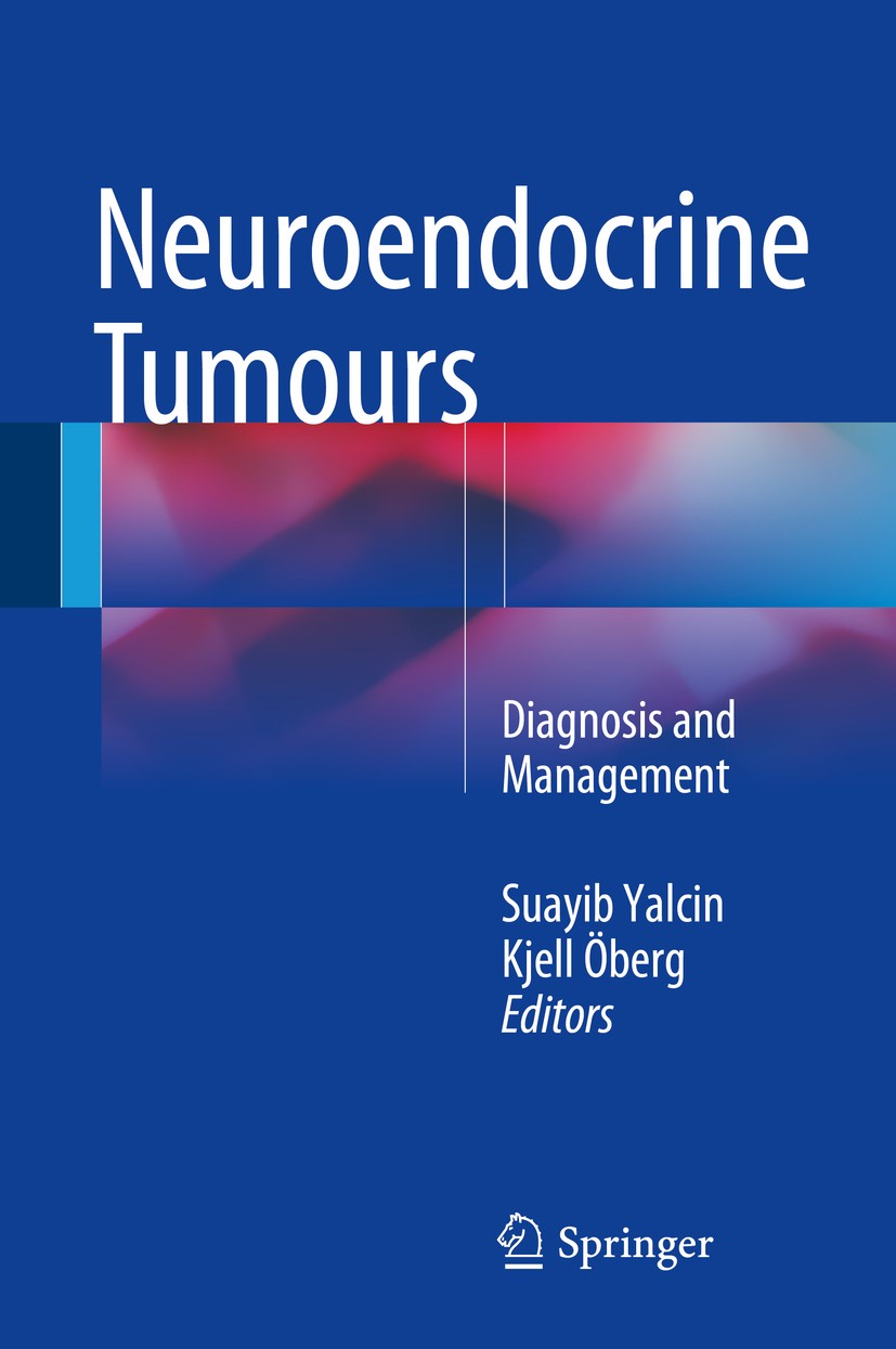 Titlebook: Neuroendocrine Tumours; Diagnosis and Manage Suayib Yalcin,Kjell Öberg Book 20151st edition The Editor(s) (if applicable) and The Author(s) Titlebook: Neuroendocrine Tumours; Diagnosis and Manage Suayib Yalcin,Kjell Öberg Book 20151st edition The Editor(s) (if applicable) and The Author(s)
