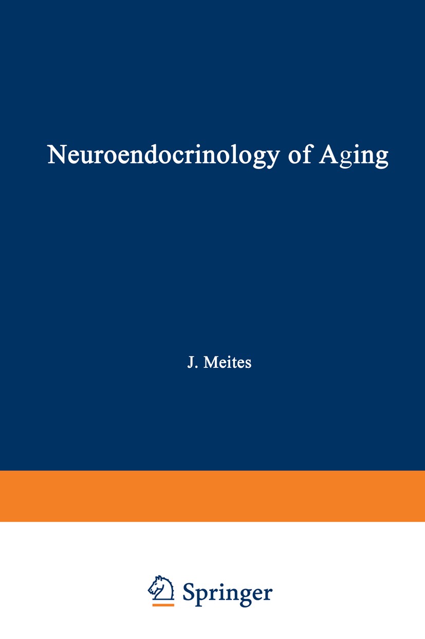 Titlebook: Neuroendocrinology of Aging; Joseph Meites Book 1983 Plenum Press, New York 1983 endocrinology.neuroendocrinology.steroid.steroids.diabete Titlebook: Neuroendocrinology of Aging; Joseph Meites Book 1983 Plenum Press, New York 1983 endocrinology.neuroendocrinology.steroid.steroids.diabete
