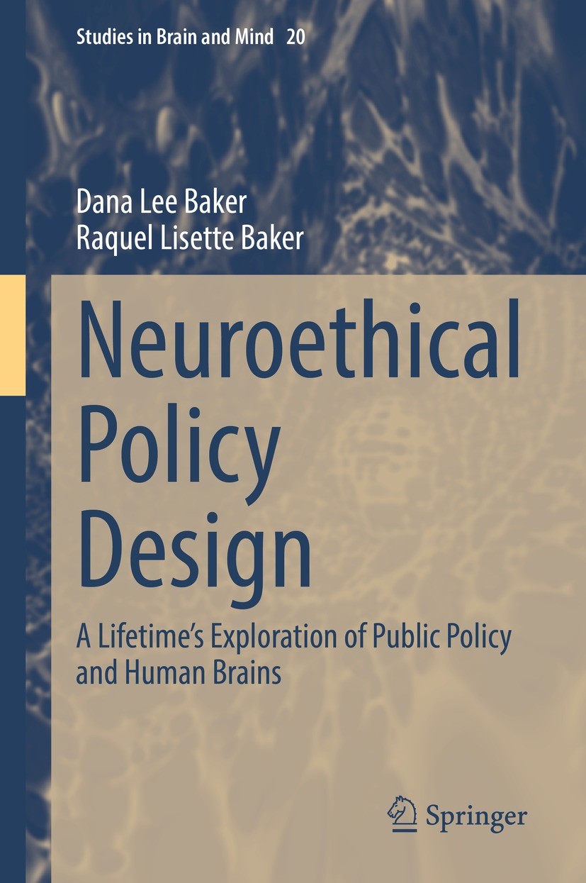 Titlebook: Neuroethical Policy Design; A Lifetime’s Explora Dana Lee Baker,Raquel Lisette Baker Book 2022 Springer Nature Switzerland AG 2022 brain po Titlebook: Neuroethical Policy Design; A Lifetime’s Explora Dana Lee Baker,Raquel Lisette Baker Book 2022 Springer Nature Switzerland AG 2022 brain po
