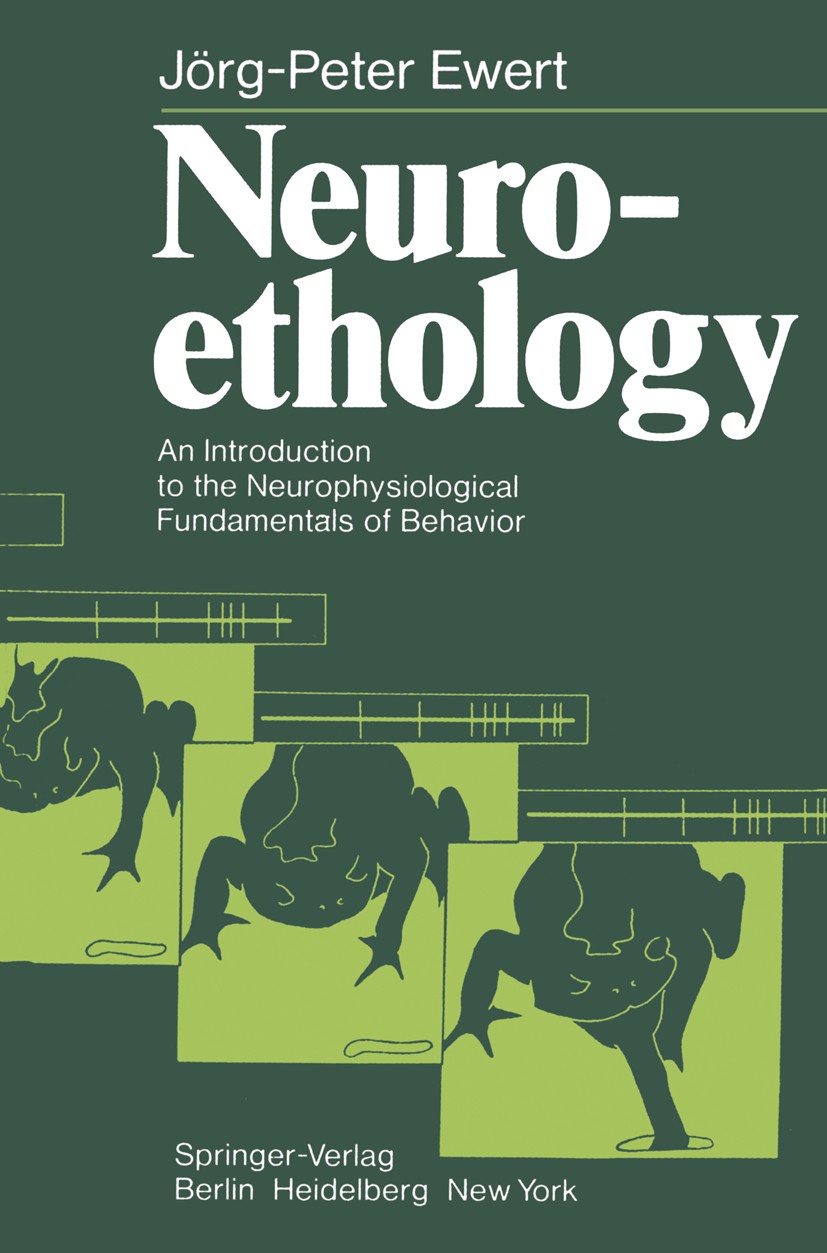 Titlebook: Neuroethology; An Introduction to t Jörg-Peter Ewert Textbook 1980 Springer-Verlag Berlin Heidelberg 1980 Behaviour.Neurophysiologie.Stimul Titlebook: Neuroethology; An Introduction to t Jörg-Peter Ewert Textbook 1980 Springer-Verlag Berlin Heidelberg 1980 Behaviour.Neurophysiologie.Stimul