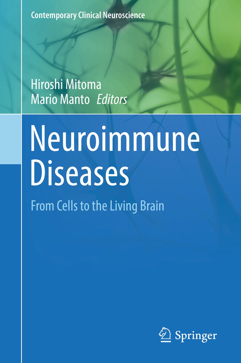 Titlebook: Neuroimmune Diseases; From Cells to the Li Hiroshi Mitoma,Mario Manto Book 20191st edition Springer Nature Switzerland AG 2019 neuroimmunol Titlebook: Neuroimmune Diseases; From Cells to the Li Hiroshi Mitoma,Mario Manto Book 20191st edition Springer Nature Switzerland AG 2019 neuroimmunol
