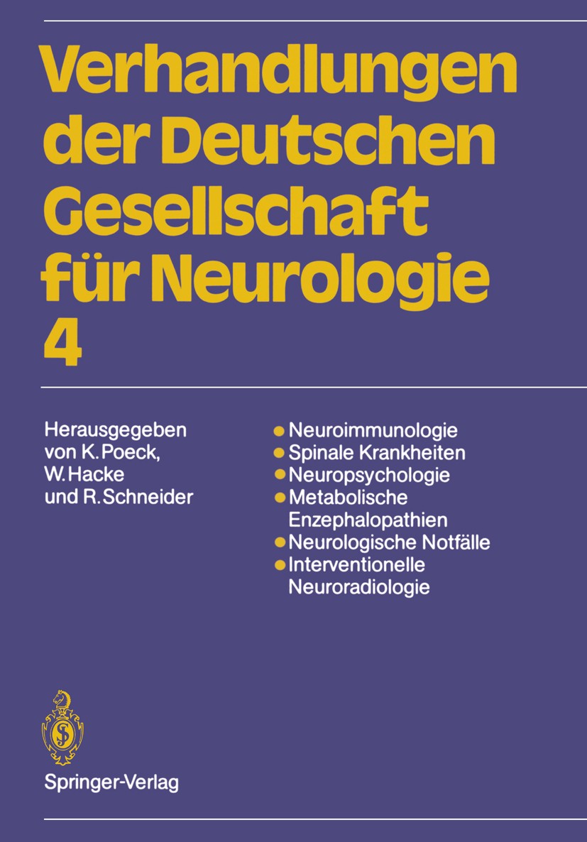Titlebook: Neuroimmunologie Spinale Krankheiten Neuropsychologie Metabolische Enzephalopathien Neurologische No; 59. Tagung Jahrestag Klaus Poeck,Wern Titlebook: Neuroimmunologie Spinale Krankheiten Neuropsychologie Metabolische Enzephalopathien Neurologische No; 59. Tagung Jahrestag Klaus Poeck,Wern
