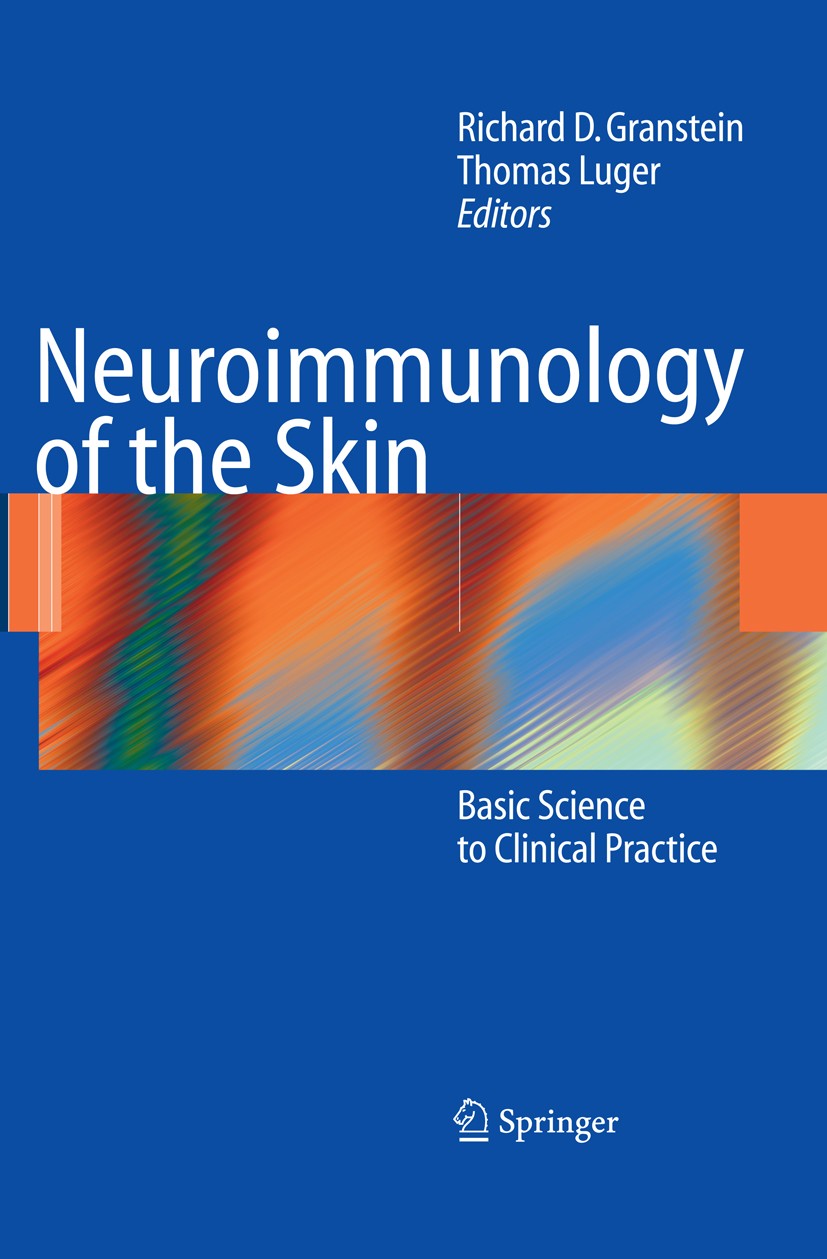Titlebook: Neuroimmunology of the Skin; Basic Science to Cli Richard D. Granstein,Thomas A. Luger Book 2009 Springer-Verlag Berlin Heidelberg 2009 Ner Titlebook: Neuroimmunology of the Skin; Basic Science to Cli Richard D. Granstein,Thomas A. Luger Book 2009 Springer-Verlag Berlin Heidelberg 2009 Ner