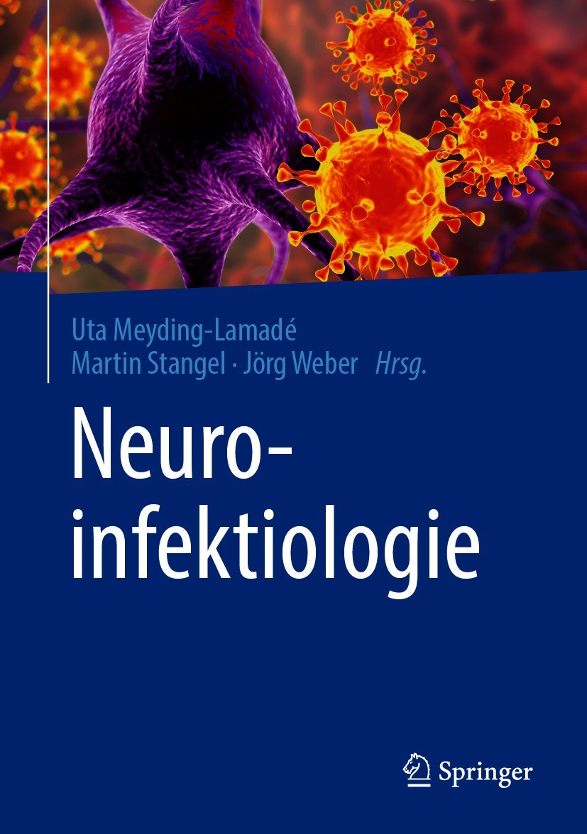 Titlebook: Neuroinfektiologie; Uta Meyding-Lamadé,Martin Stangel,Jörg Weber Book 2021 Springer-Verlag GmbH Deutschland, ein Teil von Springer Nature Titlebook: Neuroinfektiologie; Uta Meyding-Lamadé,Martin Stangel,Jörg Weber Book 2021 Springer-Verlag GmbH Deutschland, ein Teil von Springer Nature