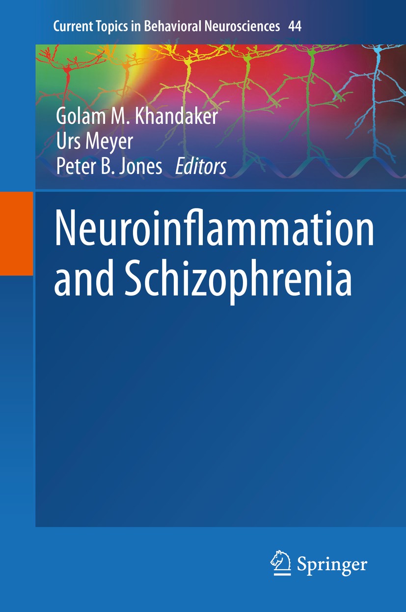 Titlebook: Neuroinflammation and Schizophrenia; Golam M. Khandaker,Urs Meyer,Peter B. Jones Book 2020 Springer Nature Switzerland AG 2020 inflammatio Titlebook: Neuroinflammation and Schizophrenia; Golam M. Khandaker,Urs Meyer,Peter B. Jones Book 2020 Springer Nature Switzerland AG 2020 inflammatio