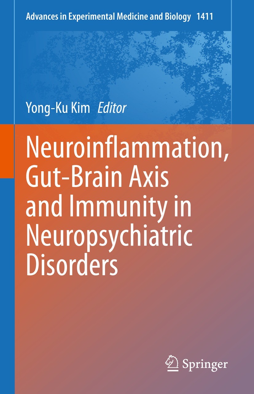 Titlebook: Neuroinflammation, Gut-Brain Axis and Immunity in Neuropsychiatric Disorders; Yong-Ku Kim Book 2023 The Editor(s) (if applicable) and The Titlebook: Neuroinflammation, Gut-Brain Axis and Immunity in Neuropsychiatric Disorders; Yong-Ku Kim Book 2023 The Editor(s) (if applicable) and The