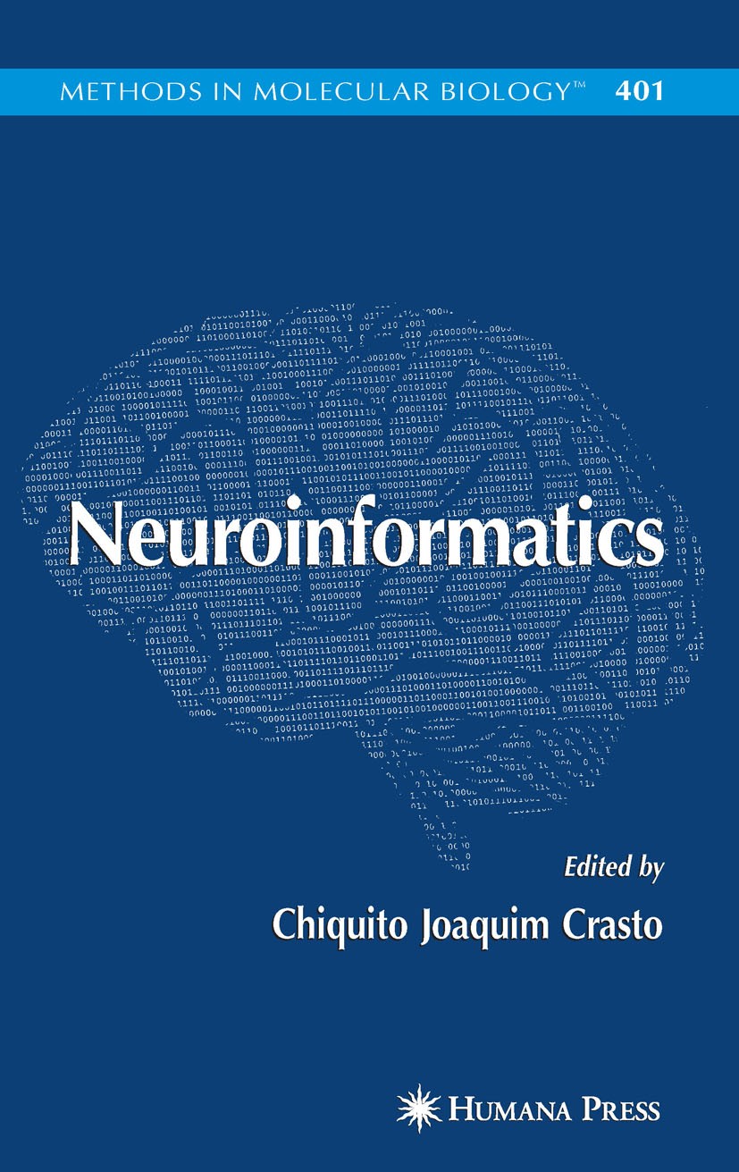 Titlebook: Neuroinformatics; Chiquito Joaqium Crasto,Stephen H. Koslow Book 2007 Humana Press 2007 Alzheimer.imaging techniques.neural network.neurob Titlebook: Neuroinformatics; Chiquito Joaqium Crasto,Stephen H. Koslow Book 2007 Humana Press 2007 Alzheimer.imaging techniques.neural network.neurob