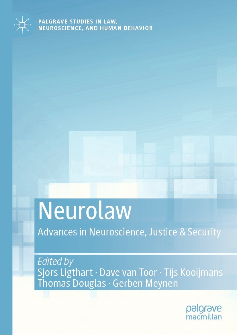 Titlebook: Neurolaw; Advances in Neurosci Sjors Ligthart,Dave van Toor,Gerben Meynen Book 2021 The Editor(s) (if applicable) and The Author(s), under Titlebook: Neurolaw; Advances in Neurosci Sjors Ligthart,Dave van Toor,Gerben Meynen Book 2021 The Editor(s) (if applicable) and The Author(s), under