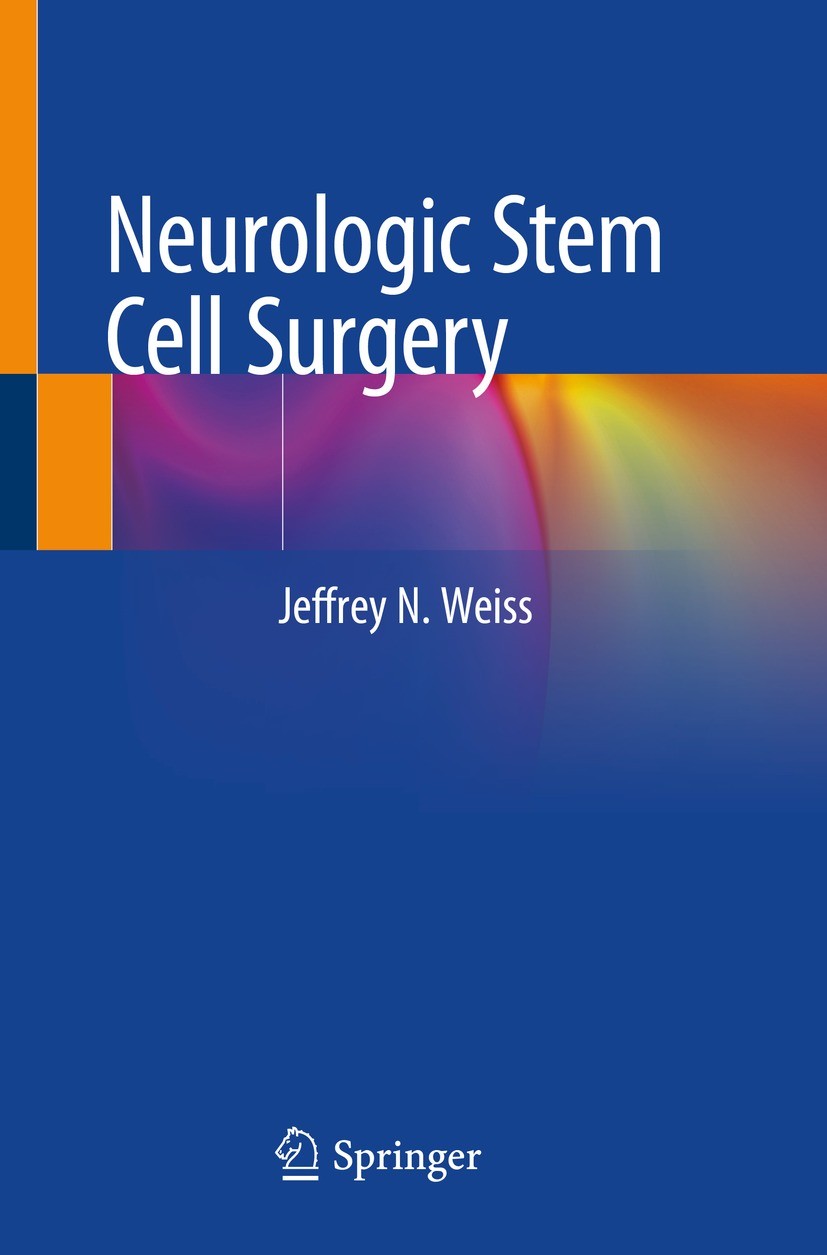 Titlebook: Neurologic Stem Cell Surgery; Jeffrey N. Weiss Book 2021 The Editor(s) (if applicable) and The Author(s), under exclusive license to Sprin Titlebook: Neurologic Stem Cell Surgery; Jeffrey N. Weiss Book 2021 The Editor(s) (if applicable) and The Author(s), under exclusive license to Sprin
