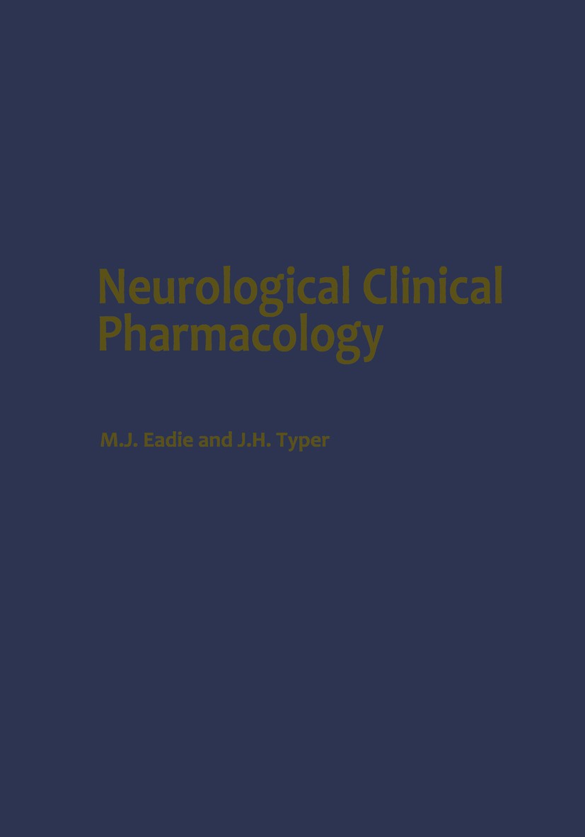 Titlebook: Neurological Clinical Pharmacology; Mervyn J. Eadie,John H. Tyrer Book 1980 ADIS Press 1980 pharmacology.research Titlebook: Neurological Clinical Pharmacology; Mervyn J. Eadie,John H. Tyrer Book 1980 ADIS Press 1980 pharmacology.research