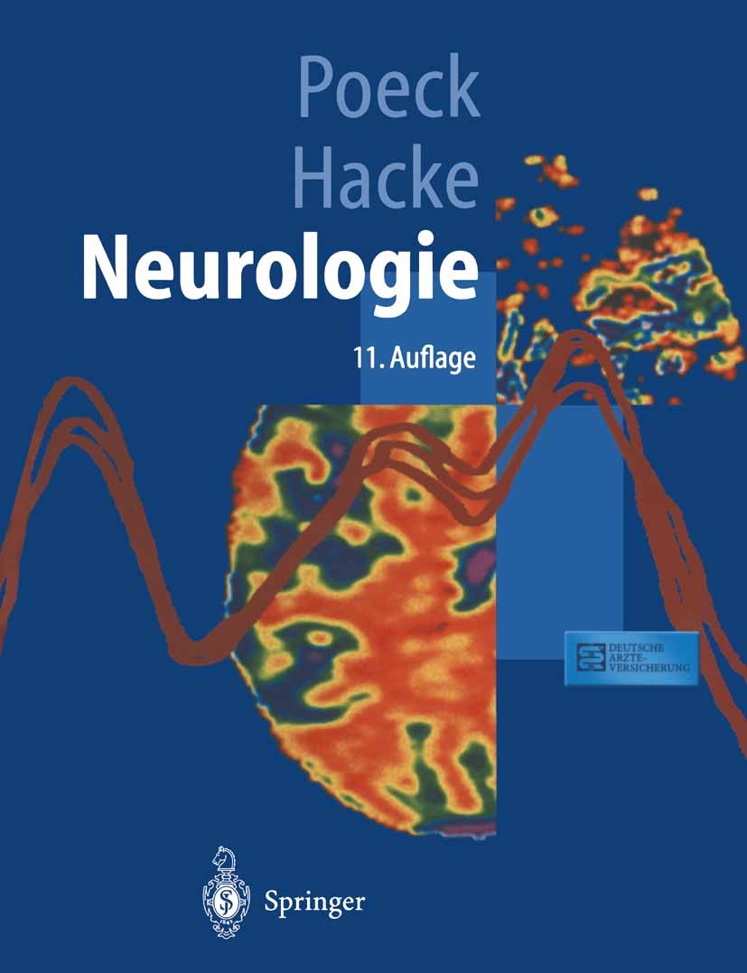 Titlebook: Neurologie; Klaus Poeck,Werner Hacke Textbook 200111th edition Springer-Verlag Berlin Heidelberg 2001 Epilepsie.Multiple Sklerose.Nervensy Titlebook: Neurologie; Klaus Poeck,Werner Hacke Textbook 200111th edition Springer-Verlag Berlin Heidelberg 2001 Epilepsie.Multiple Sklerose.Nervensy