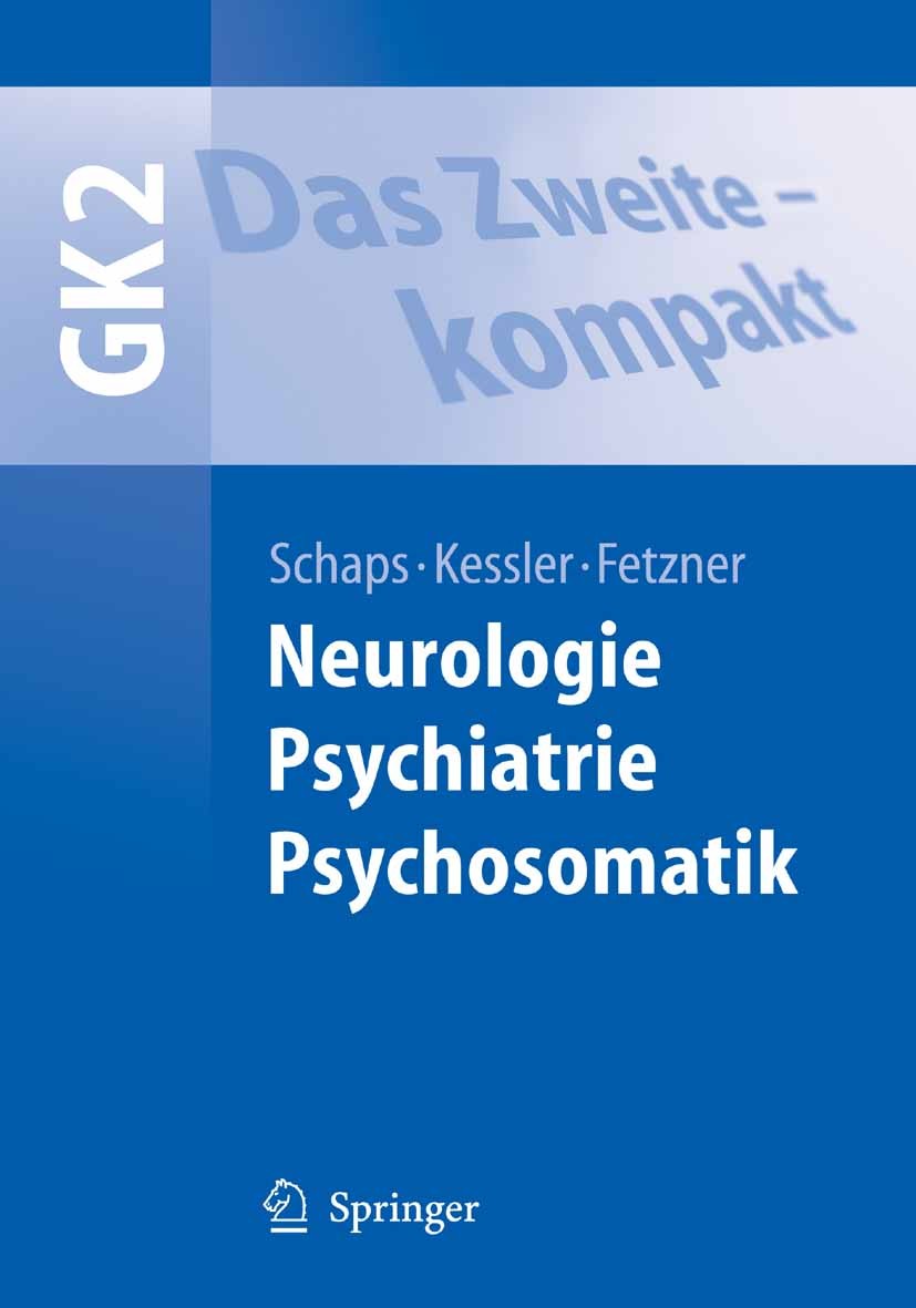 Titlebook: Das Zweite - kompakt; Neurologie, Psychiat J. Bremer,H. Wiendl,V. Kollenbaum Textbook 2007 Springer-Verlag Berlin Heidelberg 2007 2. ÄP.Dia Titlebook: Das Zweite - kompakt; Neurologie, Psychiat J. Bremer,H. Wiendl,V. Kollenbaum Textbook 2007 Springer-Verlag Berlin Heidelberg 2007 2. ÄP.Dia
