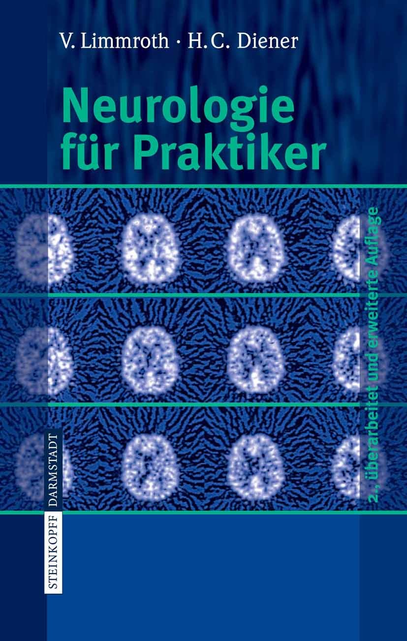 Titlebook: Neurologie für Praktiker; Volker Limmroth,Hans-Christoph Diener Book 2006Latest edition Steinkopff-Verlag Darmstadt 2006 Diagnostik.Epilep Titlebook: Neurologie für Praktiker; Volker Limmroth,Hans-Christoph Diener Book 2006Latest edition Steinkopff-Verlag Darmstadt 2006 Diagnostik.Epilep