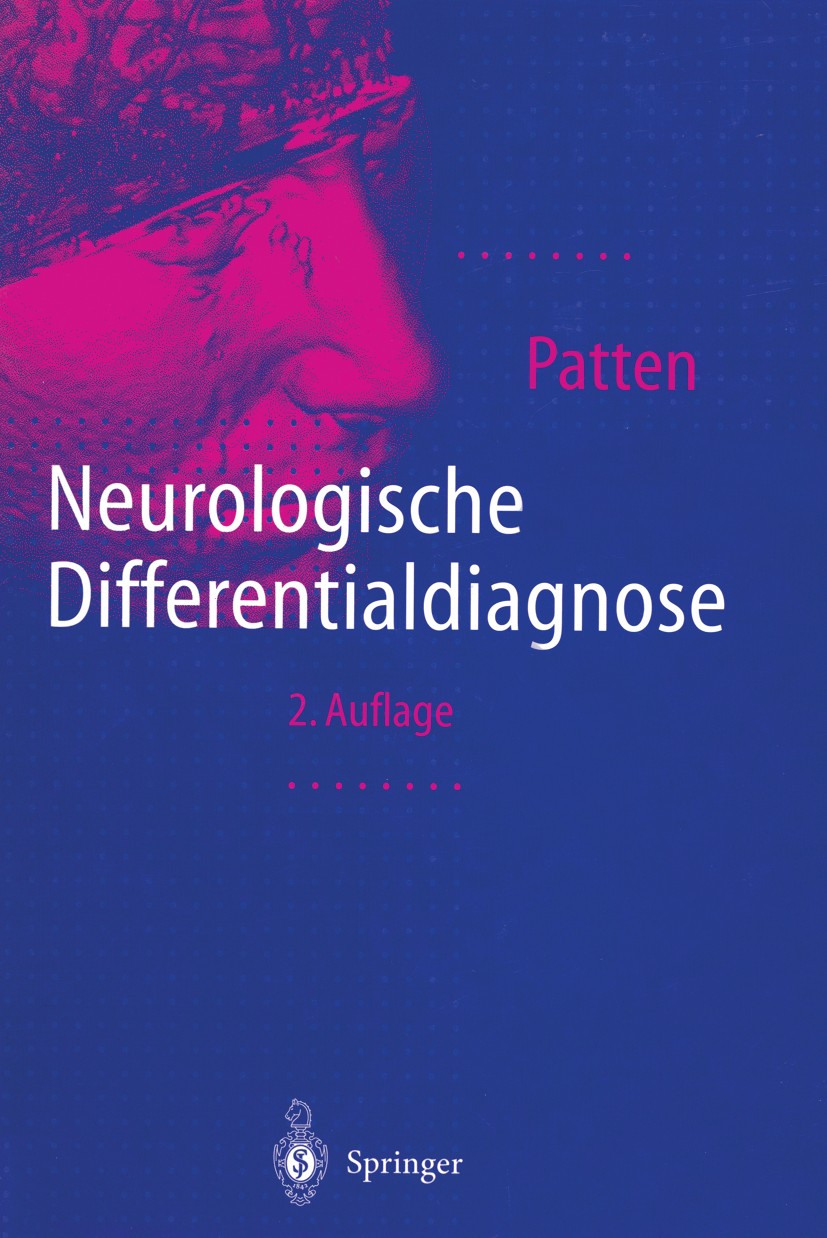 Titlebook: Neurologische Differentialdiagnose; John Philip Patten Book 1998Latest edition Springer-Verlag Berlin Heidelberg 1998 Computertomographie. Titlebook: Neurologische Differentialdiagnose; John Philip Patten Book 1998Latest edition Springer-Verlag Berlin Heidelberg 1998 Computertomographie.