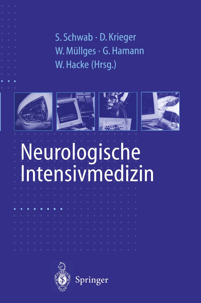 Titlebook: Neurologische Intensivmedizin; Stefan Schwab,Derk Krieger,Werner Hacke Book 1999 Springer-Verlag Berlin Heidelberg 1999 Analgesie.Beatmung Titlebook: Neurologische Intensivmedizin; Stefan Schwab,Derk Krieger,Werner Hacke Book 1999 Springer-Verlag Berlin Heidelberg 1999 Analgesie.Beatmung