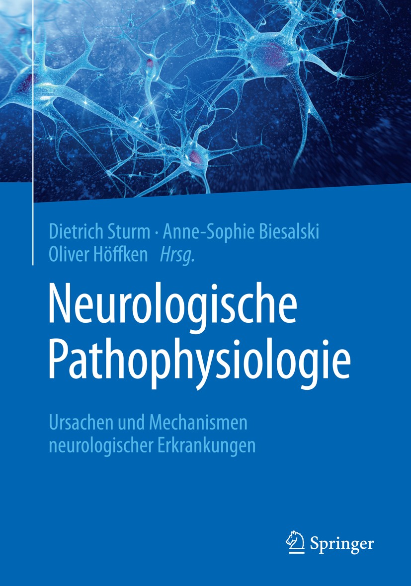 Titlebook: Neurologische Pathophysiologie; Ursachen und Mechani Dietrich Sturm,Anne-Sophie Biesalski,Oliver Höffke Book 2019 Springer-Verlag GmbH Deut Titlebook: Neurologische Pathophysiologie; Ursachen und Mechani Dietrich Sturm,Anne-Sophie Biesalski,Oliver Höffke Book 2019 Springer-Verlag GmbH Deut