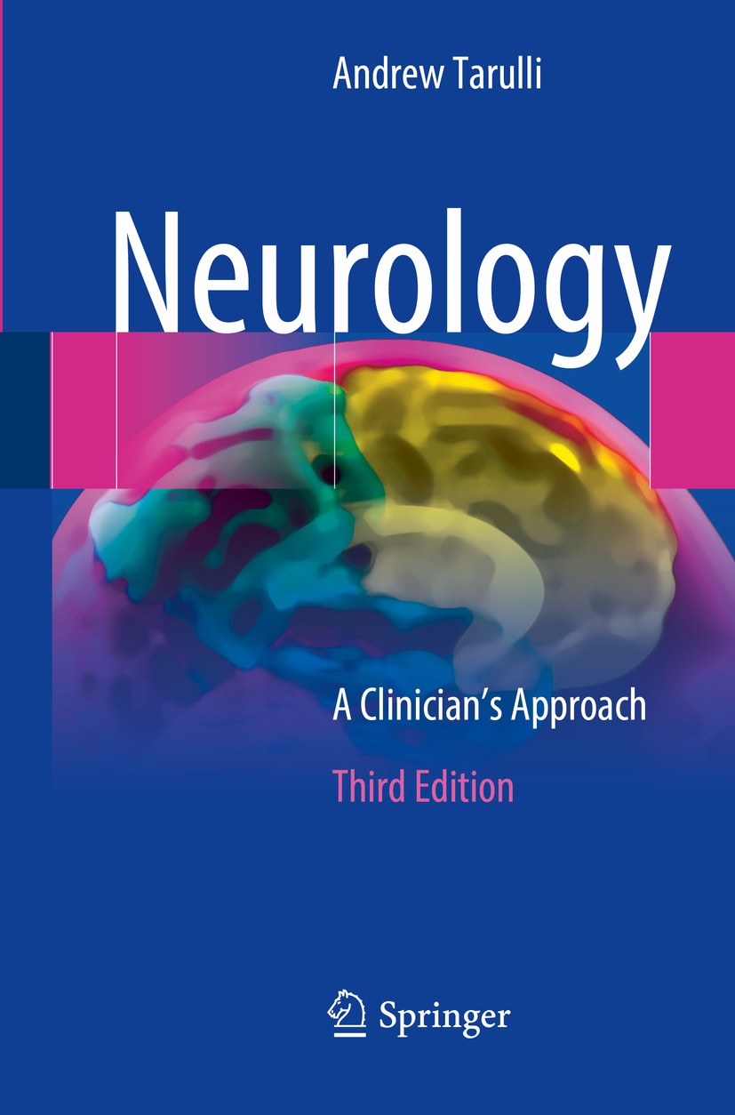 Titlebook: Neurology; A Clinician’s Approa Andrew Tarulli Book 2021Latest edition Springer Nature Switzerland AG 2021 Parkinsons.Dementia.Ataxia.Aphas Titlebook: Neurology; A Clinician’s Approa Andrew Tarulli Book 2021Latest edition Springer Nature Switzerland AG 2021 Parkinsons.Dementia.Ataxia.Aphas