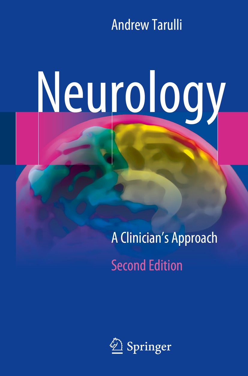 Titlebook: Neurology; A Clinician’s Approa Andrew Tarulli Book 20162nd edition Springer International Publishing Switzerland 2016 Parkinsons.Dementia. Titlebook: Neurology; A Clinician’s Approa Andrew Tarulli Book 20162nd edition Springer International Publishing Switzerland 2016 Parkinsons.Dementia.