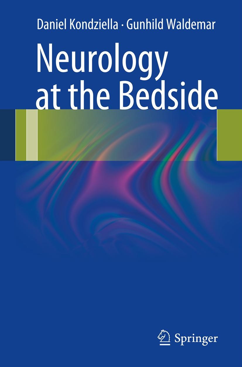 Titlebook: Neurology at the Bedside; Daniel Kondziella,Gunhild Waldemar Book 20141st edition Springer-Verlag London 2014 clinical neurology.clinical Titlebook: Neurology at the Bedside; Daniel Kondziella,Gunhild Waldemar Book 20141st edition Springer-Verlag London 2014 clinical neurology.clinical