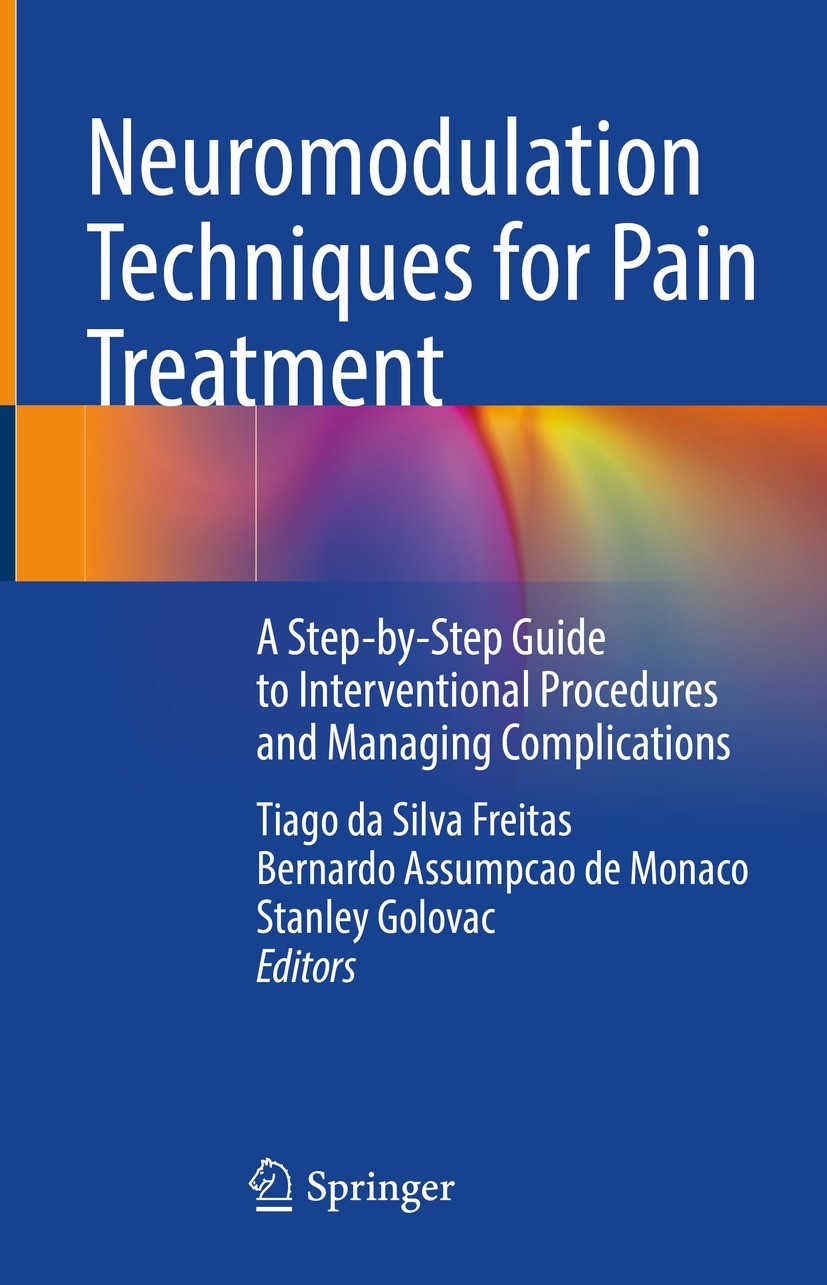 Titlebook: Neuromodulation Techniques for Pain Treatment; A Step-by-Step Guide Tiago da Silva Freitas,Bernardo Assumpcao de Monac Book 2022 Springer N Titlebook: Neuromodulation Techniques for Pain Treatment; A Step-by-Step Guide Tiago da Silva Freitas,Bernardo Assumpcao de Monac Book 2022 Springer N