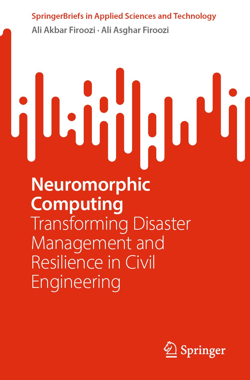 Titlebook: Neuromorphic Computing; Transforming Disaste Ali Akbar Firoozi,Ali Asghar Firoozi Book 2024 The Editor(s) (if applicable) and The Author(s) Titlebook: Neuromorphic Computing; Transforming Disaste Ali Akbar Firoozi,Ali Asghar Firoozi Book 2024 The Editor(s) (if applicable) and The Author(s)
