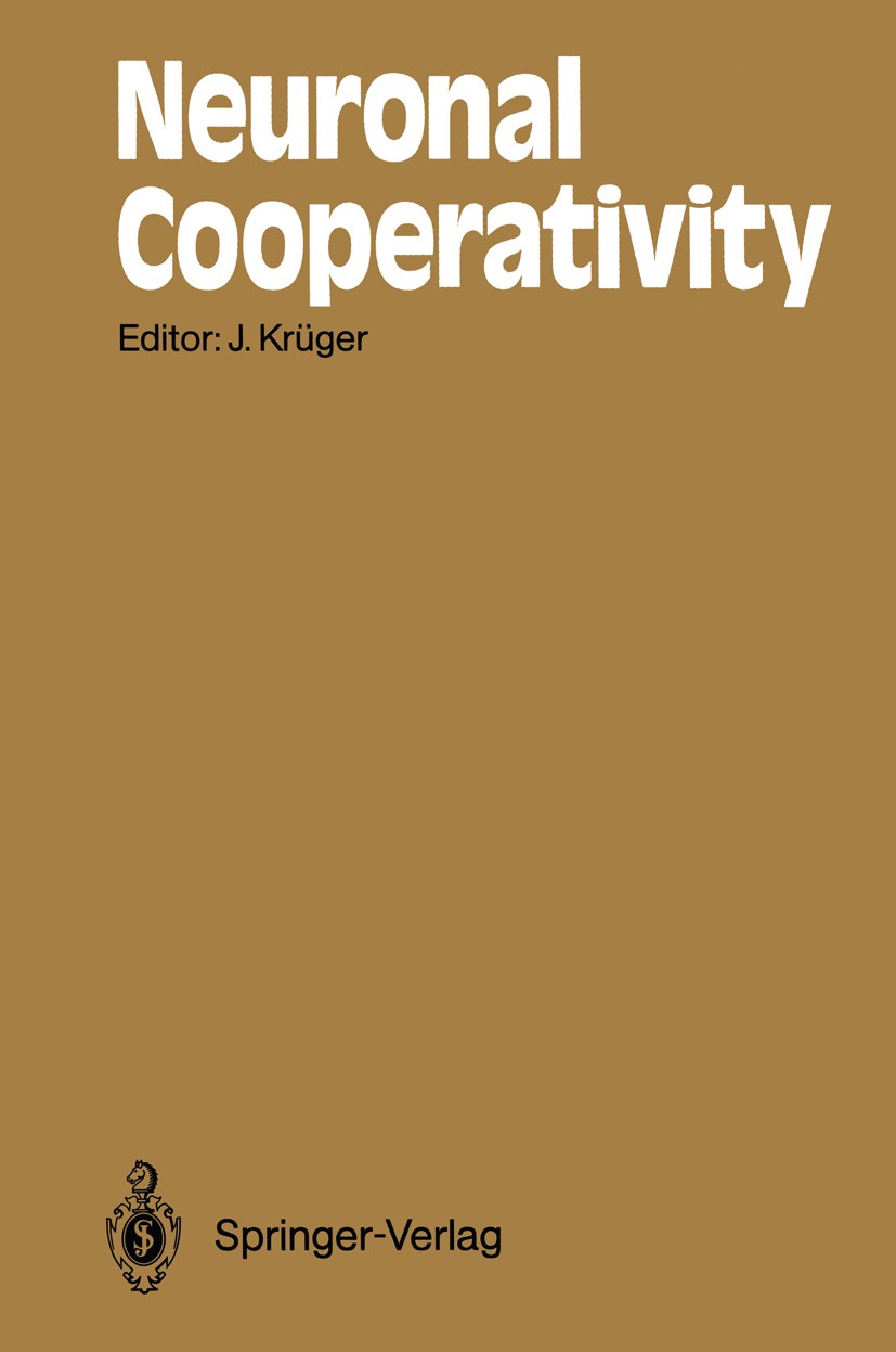 Titlebook: Neuronal Cooperativity; Jürgen Krüger Book 1991Latest edition Springer-Verlag Berlin Heidelberg 1991 brain.cells.cognition.correlation.cor Titlebook: Neuronal Cooperativity; Jürgen Krüger Book 1991Latest edition Springer-Verlag Berlin Heidelberg 1991 brain.cells.cognition.correlation.cor
