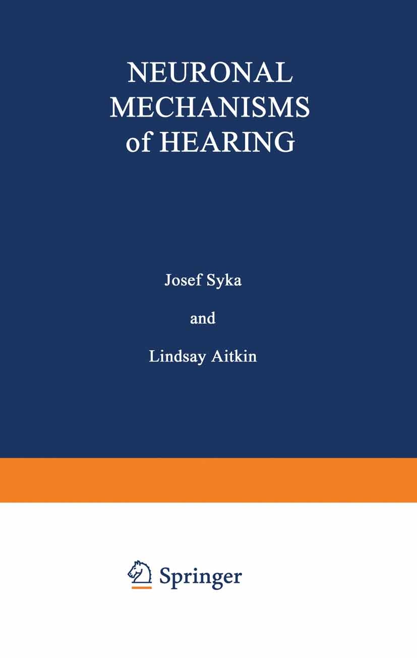Titlebook: Neuronal Mechanisms of Hearing; Josef Syka,Lindsay Aitkin Book 1981 Plenum Press, New York 1981 attention.biochemistry.brain.communication Titlebook: Neuronal Mechanisms of Hearing; Josef Syka,Lindsay Aitkin Book 1981 Plenum Press, New York 1981 attention.biochemistry.brain.communication