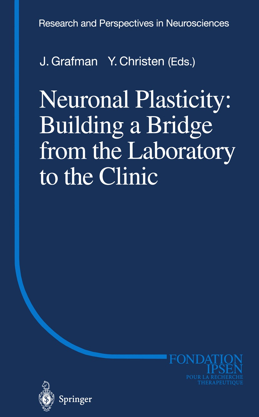 Titlebook: Neuronal Plasticity: Building a Bridge from the Laboratory to the Clinic; J. Grafman,Yves Christen Conference proceedings 1999 Springer-Ve Titlebook: Neuronal Plasticity: Building a Bridge from the Laboratory to the Clinic; J. Grafman,Yves Christen Conference proceedings 1999 Springer-Ve