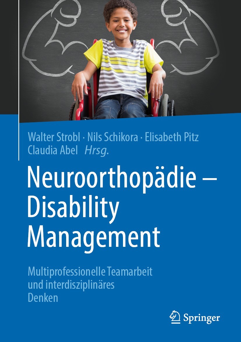 Titlebook: Neuroorthopädie - Disability Management; Multiprofessionelle Walter Michael Strobl,Nils Schikora,Claudia Abel Book 2021 Springer-Verlag Gm Titlebook: Neuroorthopädie - Disability Management; Multiprofessionelle Walter Michael Strobl,Nils Schikora,Claudia Abel Book 2021 Springer-Verlag Gm