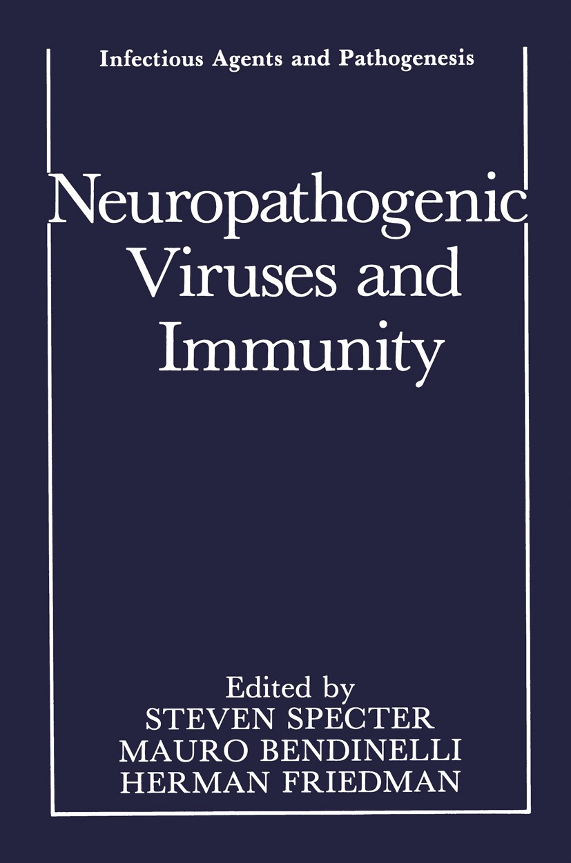 Titlebook: Neuropathogenic Viruses and Immunity; Steven Specter,Mauro Bendinelli,Herman Friedman Book 1992 Plenum Press, New York 1992 immune system. Titlebook: Neuropathogenic Viruses and Immunity; Steven Specter,Mauro Bendinelli,Herman Friedman Book 1992 Plenum Press, New York 1992 immune system.