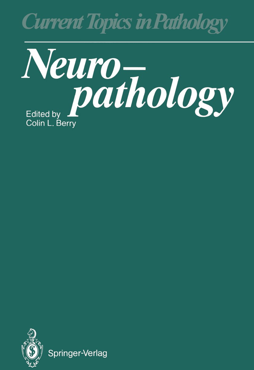 Titlebook: Neuropathology; Colin L. Berry (Professor Dr.) Book 1988 Springer-Verlag Berlin Heidelberg 1988 brain.dementia.head.head injury.neuropatho Titlebook: Neuropathology; Colin L. Berry (Professor Dr.) Book 1988 Springer-Verlag Berlin Heidelberg 1988 brain.dementia.head.head injury.neuropatho