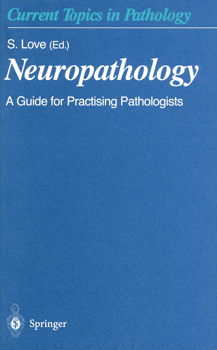 Titlebook: Neuropathology; A Guide for Practisi Seth Love Book 2001 Springer-Verlag Berlin Heidelberg 2001 Autopsie.Forensische Pathologie.Head injury Titlebook: Neuropathology; A Guide for Practisi Seth Love Book 2001 Springer-Verlag Berlin Heidelberg 2001 Autopsie.Forensische Pathologie.Head injury