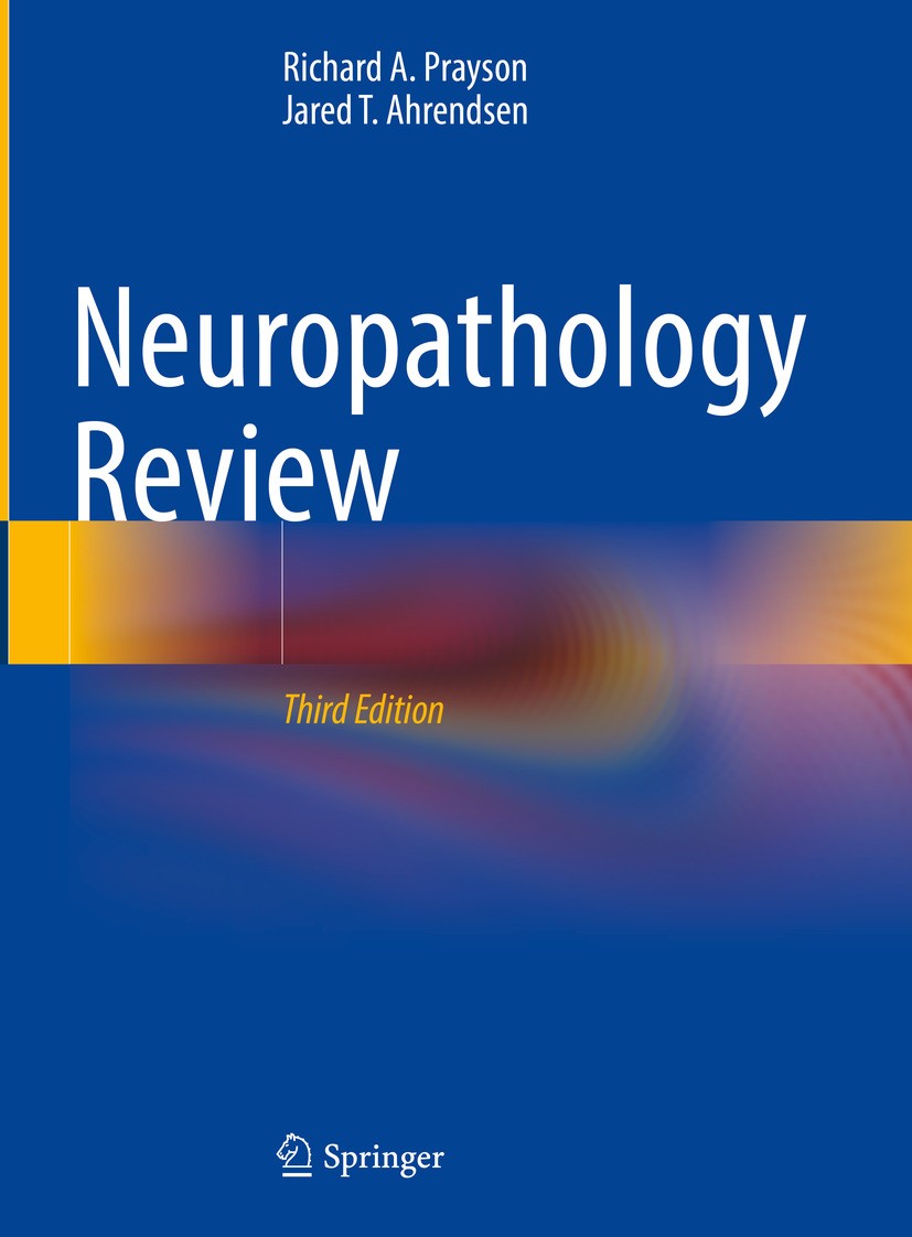 Titlebook: Neuropathology Review; Richard A. Prayson,Jared T. Ahrendsen Book 2024Latest edition The Editor(s) (if applicable) and The Author(s), unde Titlebook: Neuropathology Review; Richard A. Prayson,Jared T. Ahrendsen Book 2024Latest edition The Editor(s) (if applicable) and The Author(s), unde