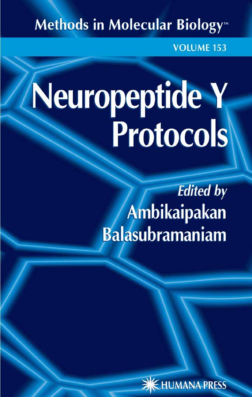 Titlebook: Neuropeptide Y Protocols; Ambikaipakan Balasubramaniam Book 2000 Springer Science+Business Media New York 2000 Titlebook: Neuropeptide Y Protocols; Ambikaipakan Balasubramaniam Book 2000 Springer Science+Business Media New York 2000