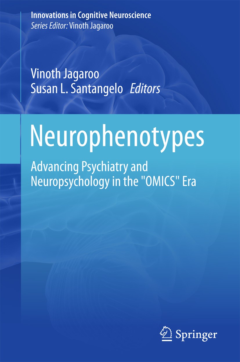 Titlebook: Neurophenotypes; Advancing Psychiatry Vinoth Jagaroo,Susan L. Santangelo Book 2016 Springer Science+Business Media LLC 2016 Behavioral gene Titlebook: Neurophenotypes; Advancing Psychiatry Vinoth Jagaroo,Susan L. Santangelo Book 2016 Springer Science+Business Media LLC 2016 Behavioral gene
