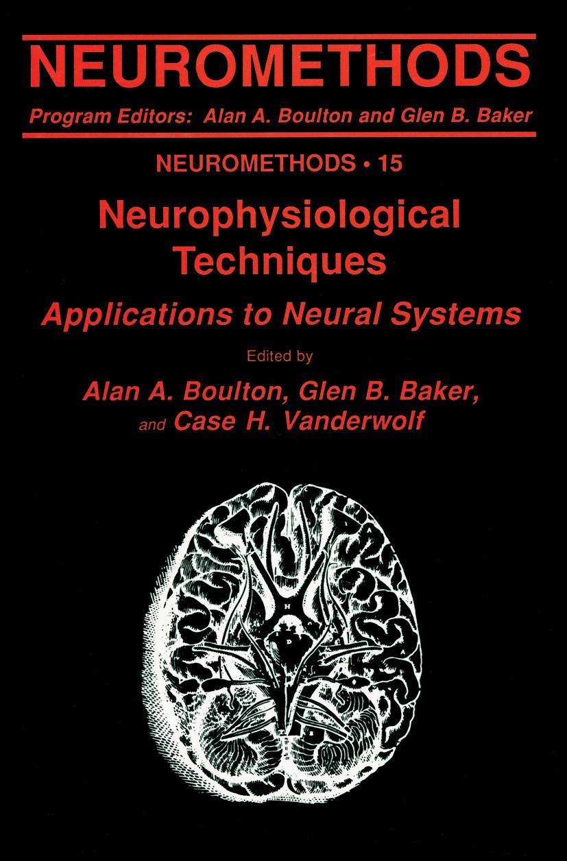 Titlebook: Neurophysiological Techniques; Applications to Neur Alan A. Boulton,Glen B. Baker,Case H. Vanderwolf Book 1990 Springer Science+Business Me Titlebook: Neurophysiological Techniques; Applications to Neur Alan A. Boulton,Glen B. Baker,Case H. Vanderwolf Book 1990 Springer Science+Business Me
