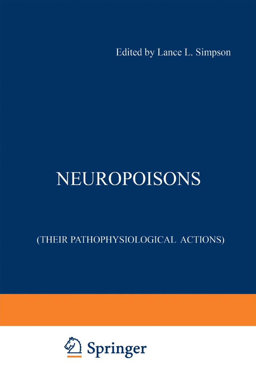 Titlebook: Neuropoisons; Their Pathophysiolog Lance L. Simpson Book 1971 Plenum Press, New York 1971 Respiration.antibiotics.chemistry.diagnosis.epide Titlebook: Neuropoisons; Their Pathophysiolog Lance L. Simpson Book 1971 Plenum Press, New York 1971 Respiration.antibiotics.chemistry.diagnosis.epide