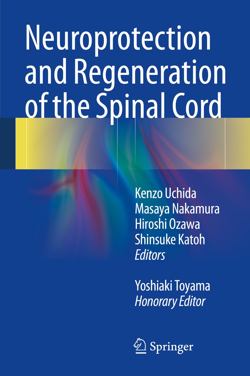 Titlebook: Neuroprotection and Regeneration of the Spinal Cord; Kenzo Uchida,Masaya Nakamura,Yoshiaki Toyama Book 2014 Springer Japan 2014 OPLL.biome Titlebook: Neuroprotection and Regeneration of the Spinal Cord; Kenzo Uchida,Masaya Nakamura,Yoshiaki Toyama Book 2014 Springer Japan 2014 OPLL.biome