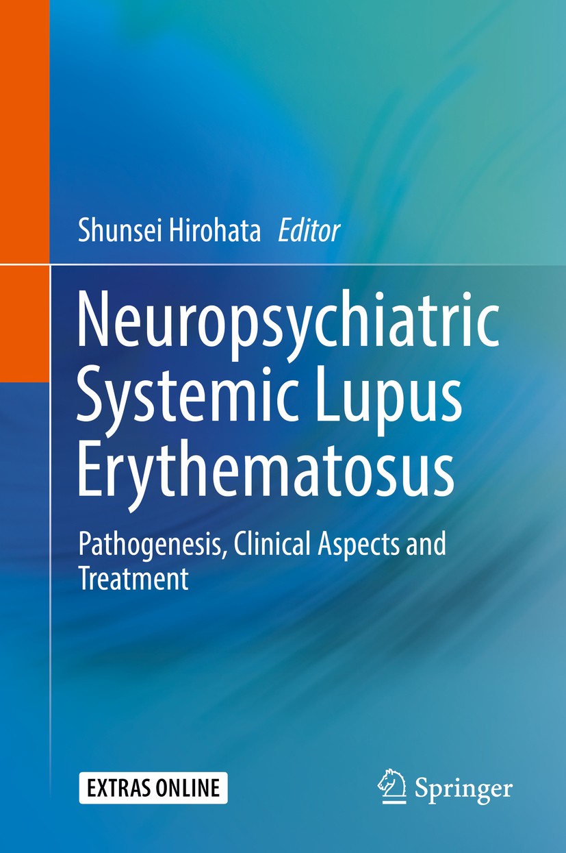 Titlebook: Neuropsychiatric Systemic Lupus Erythematosus; Pathogenesis, Clinic Shunsei Hirohata Book 2018 Springer International Publishing AG, part o Titlebook: Neuropsychiatric Systemic Lupus Erythematosus; Pathogenesis, Clinic Shunsei Hirohata Book 2018 Springer International Publishing AG, part o