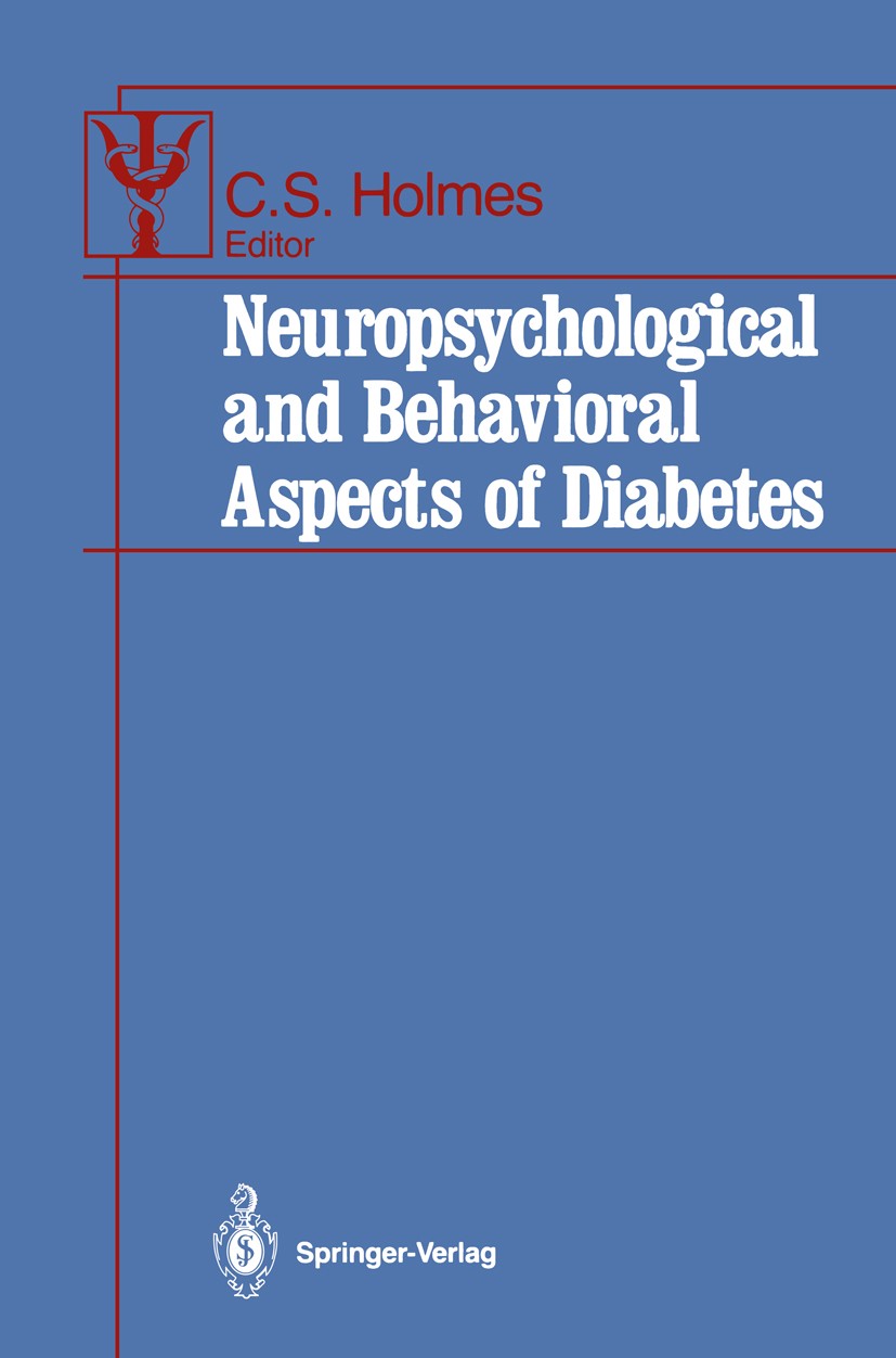 Titlebook: Neuropsychological and Behavioral Aspects of Diabetes; Clarissa S. Holmes Book 1990 Springer-Verlag New York Inc. 1990 Diabetes.Diabetes m Titlebook: Neuropsychological and Behavioral Aspects of Diabetes; Clarissa S. Holmes Book 1990 Springer-Verlag New York Inc. 1990 Diabetes.Diabetes m
