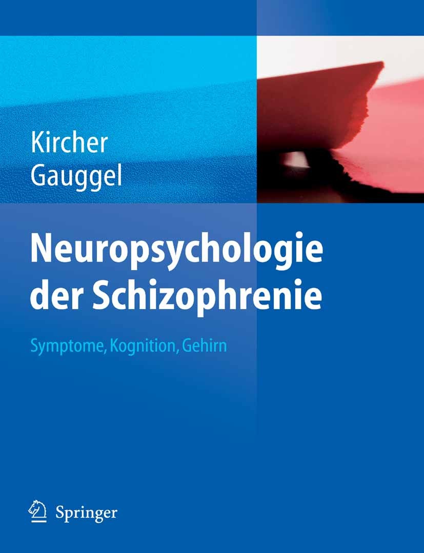 Titlebook: Neuropsychologie der Schizophrenie; Symptome, Kognition, Tilo Kircher,Siegfried Gauggel Book 2008 Springer-Verlag Berlin Heidelberg 2008 Ar Titlebook: Neuropsychologie der Schizophrenie; Symptome, Kognition, Tilo Kircher,Siegfried Gauggel Book 2008 Springer-Verlag Berlin Heidelberg 2008 Ar