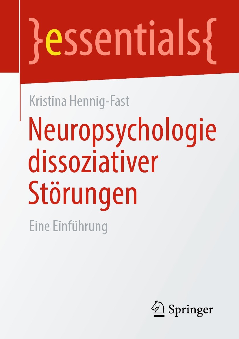 Titlebook: Neuropsychologie dissoziativer Störungen; Eine Einführung Kristina Hennig-Fast Book 2022 Der/die Herausgeber bzw. der/die Autor(en), exklus Titlebook: Neuropsychologie dissoziativer Störungen; Eine Einführung Kristina Hennig-Fast Book 2022 Der/die Herausgeber bzw. der/die Autor(en), exklus