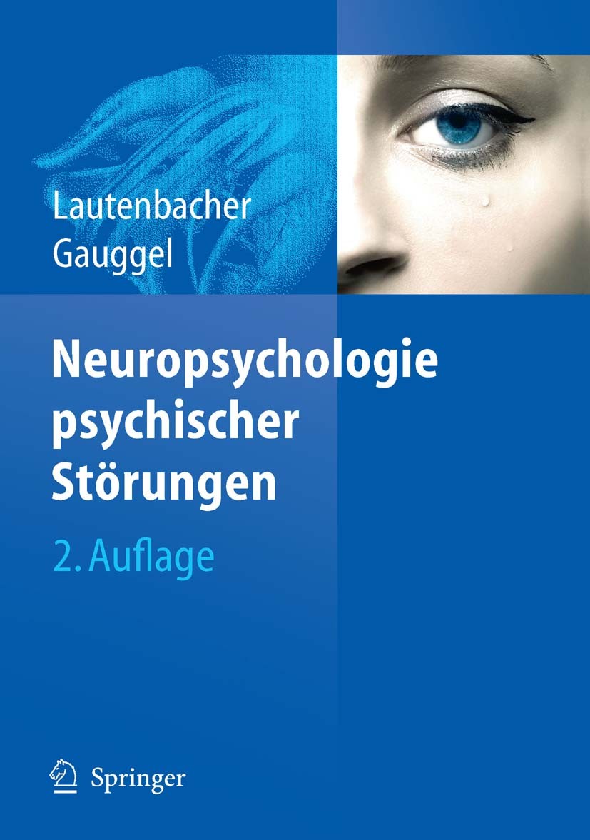 Titlebook: Neuropsychologie psychischer Störungen; Stefan Lautenbacher,Siegfried Gauggel Book 2010Latest edition Springer-Verlag Berlin Heidelberg 20 Titlebook: Neuropsychologie psychischer Störungen; Stefan Lautenbacher,Siegfried Gauggel Book 2010Latest edition Springer-Verlag Berlin Heidelberg 20