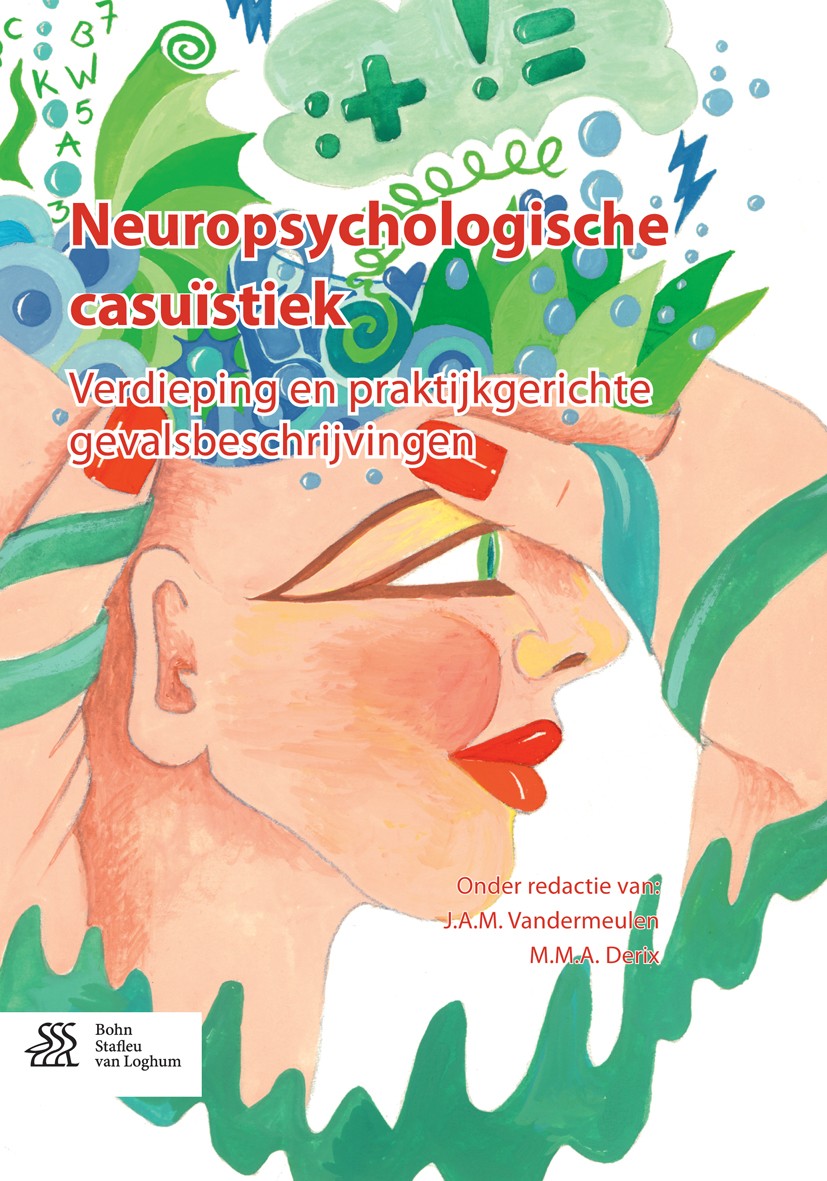 Titlebook: Neuropsychologische casuïstiek; Verdieping en prakti J.A.M. Vandermeulen,M.M.A. Derix Book 2015Latest edition Bohn Stafleu van Loghum 2015 Titlebook: Neuropsychologische casuïstiek; Verdieping en prakti J.A.M. Vandermeulen,M.M.A. Derix Book 2015Latest edition Bohn Stafleu van Loghum 2015