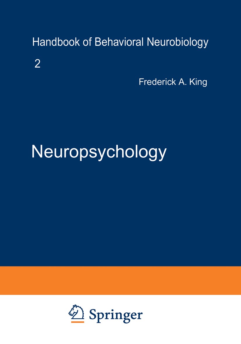 Titlebook: Neuropsychology; Michael S. Gazzaniga Book 1979 Springer Science+Business Media New York 1979 Nervous System.behavior.biology.evolution.me Titlebook: Neuropsychology; Michael S. Gazzaniga Book 1979 Springer Science+Business Media New York 1979 Nervous System.behavior.biology.evolution.me