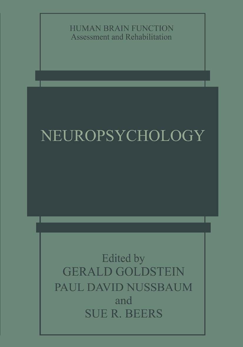 Titlebook: Neuropsychology; Gerald Goldstein,Paul David Nussbaum,Sue R. Beers Book 1998 Springer Science+Business Media New York 1998 diabetes.neurol Titlebook: Neuropsychology; Gerald Goldstein,Paul David Nussbaum,Sue R. Beers Book 1998 Springer Science+Business Media New York 1998 diabetes.neurol