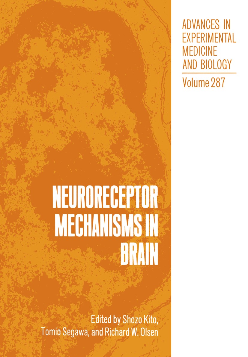 Titlebook: Neuroreceptor Mechanisms in Brain; Shozo Kito,Tomio Segawa,Richard W. Olsen Book 1991 The Editor(s) (if applicable) and The Author(s), und Titlebook: Neuroreceptor Mechanisms in Brain; Shozo Kito,Tomio Segawa,Richard W. Olsen Book 1991 The Editor(s) (if applicable) and The Author(s), und