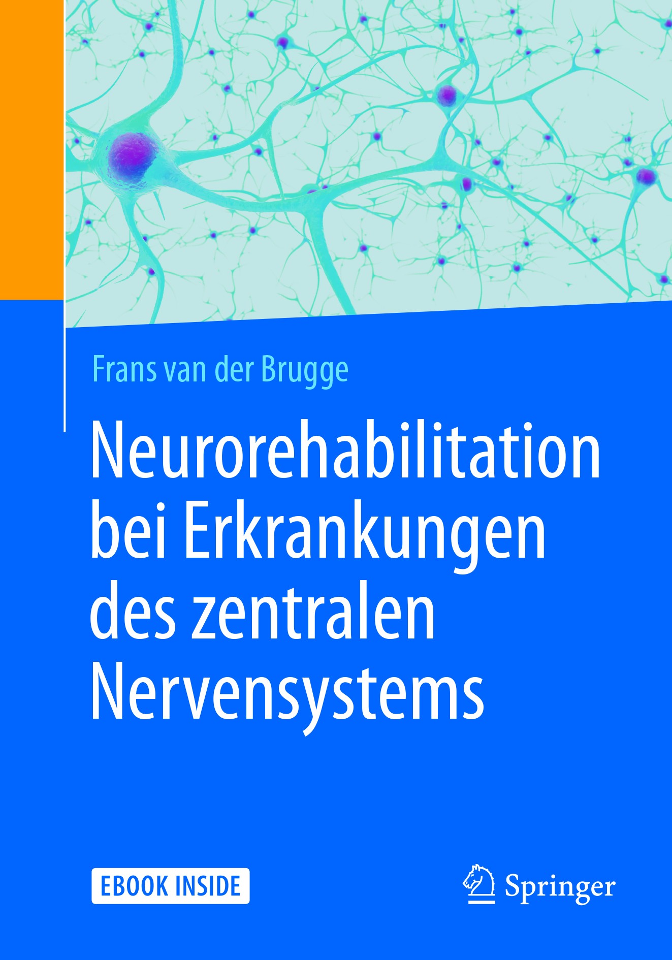 Titlebook: Neurorehabilitation bei Erkrankungen des zentralen Nervensystems; Frans van der Brugge Book 2018 Springer-Verlag GmbH Deutschland 2018 Phy Titlebook: Neurorehabilitation bei Erkrankungen des zentralen Nervensystems; Frans van der Brugge Book 2018 Springer-Verlag GmbH Deutschland 2018 Phy